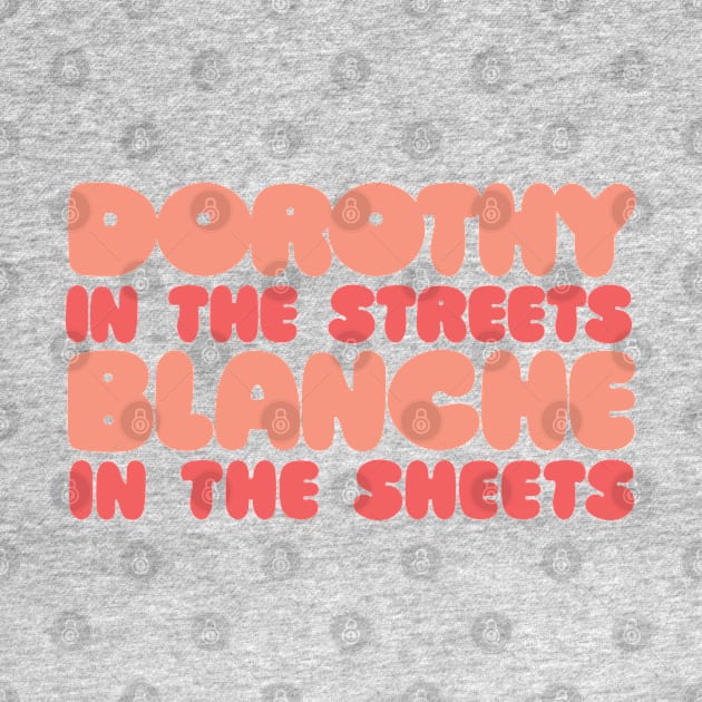 Dorothy In The Streets - Blanche In The Sheets #2 by DankFutura